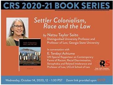 Poster from Settler Colonialism, Race, and the Law: Why Structural Racism Persists by Natsu Taylor Saito, in conversation with E. Tendayi Achiume