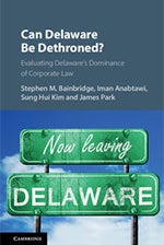 Stephen M. Bainbridge, et al.: Can Delaware Be Dethroned?
