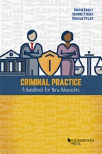 Book cover: Criminal Practice: A Handbook for New Advocates